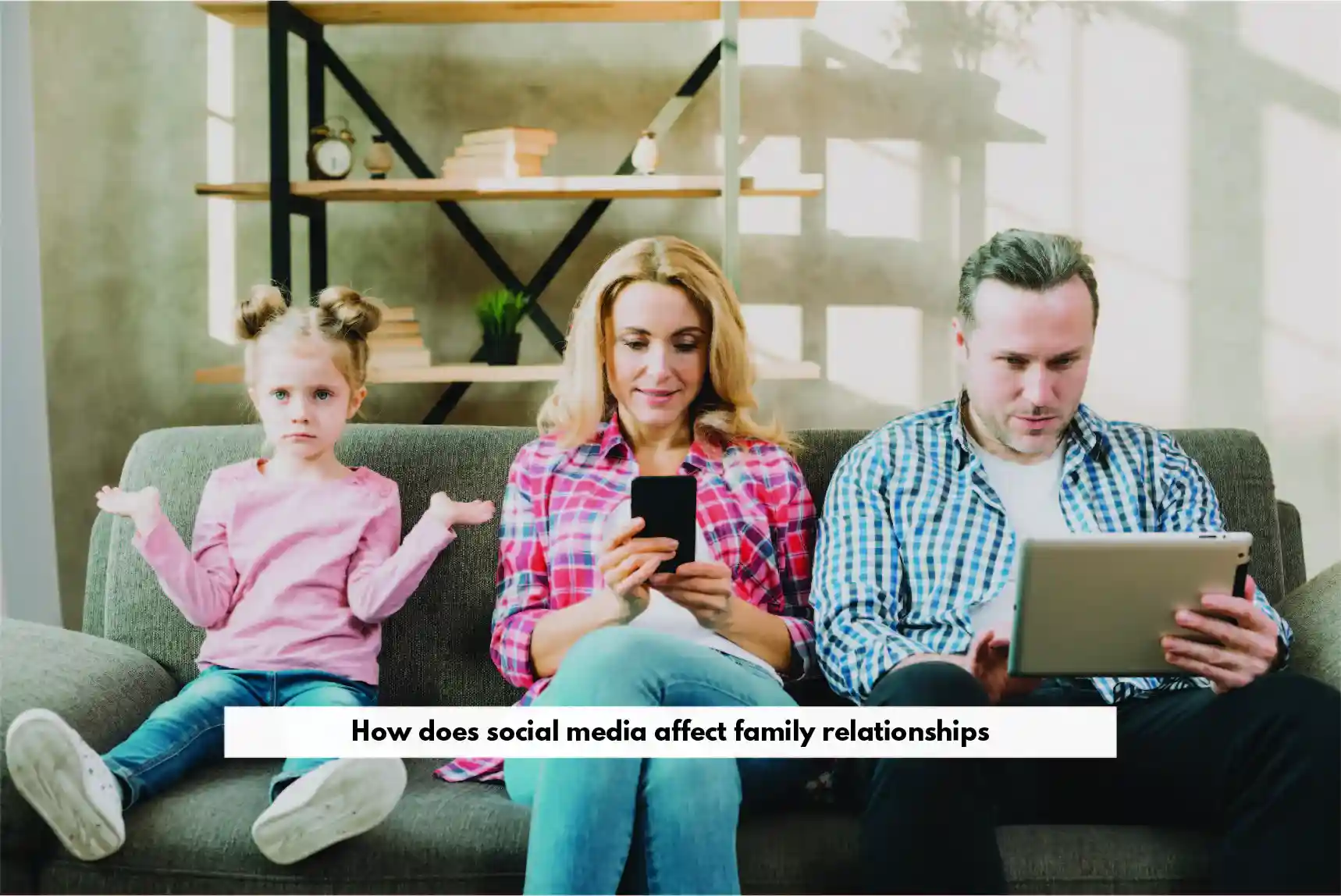 social media affect family relationships | Fusebay